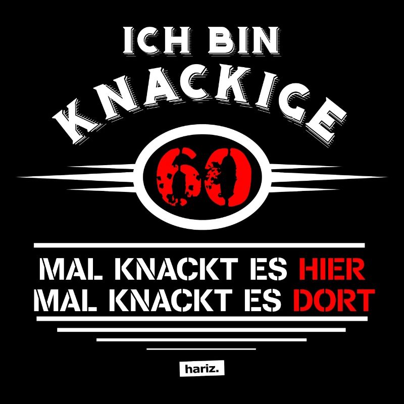 Ich Bin Knackige 60 Mal Knackt Es Hier Mal Dort 60