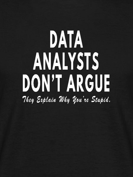 Data Analyst dont argue