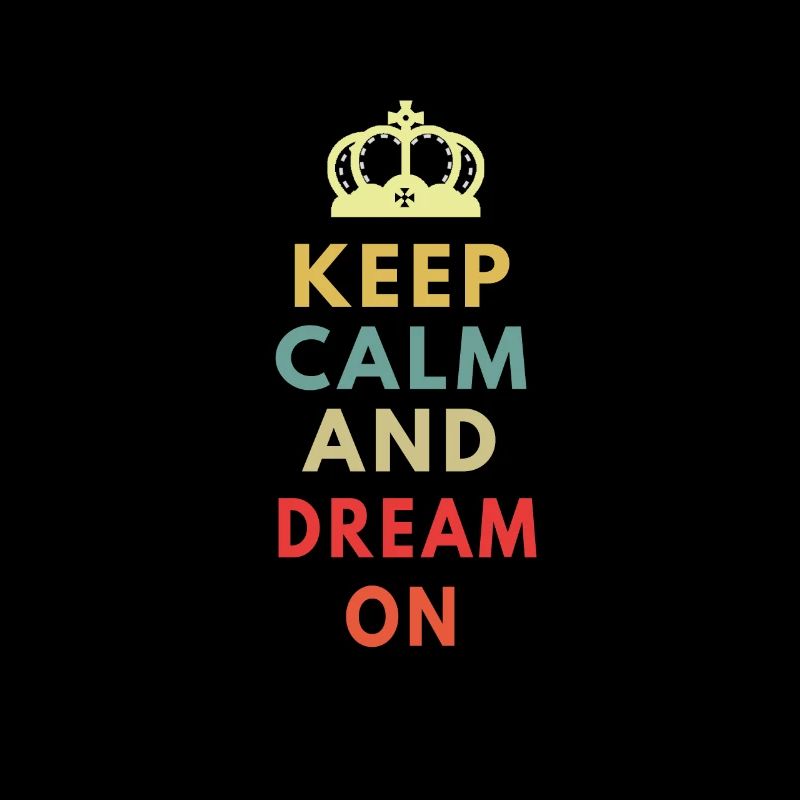 keep calm dream on