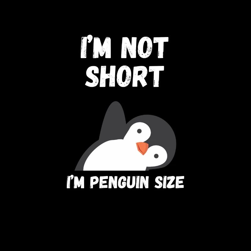 Im Not Short Penguin Size