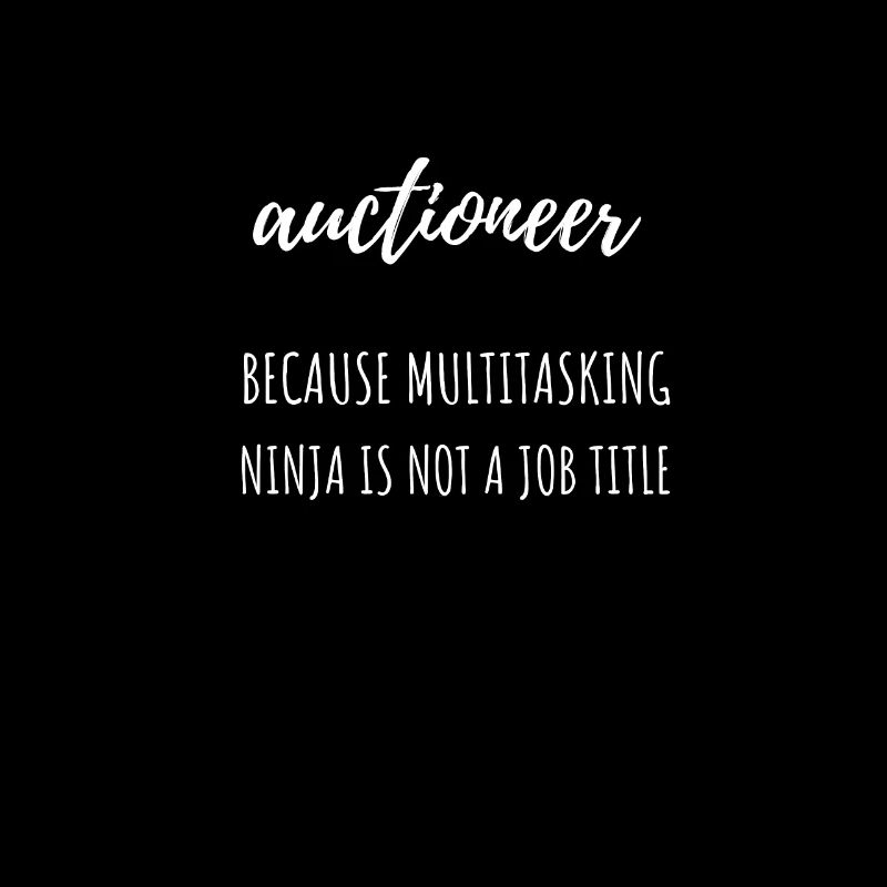 auctioneer Because Multitasking Ninja Funny