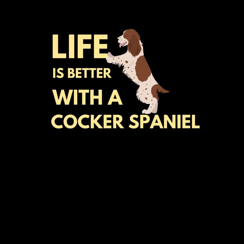 life is better with a Cocker Spaniel