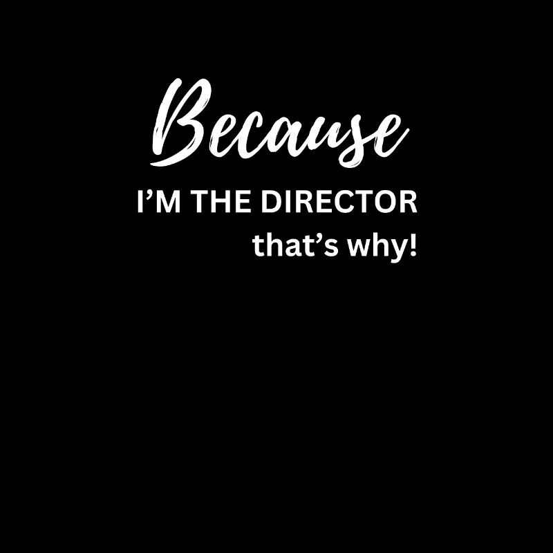 because i m the director thats why