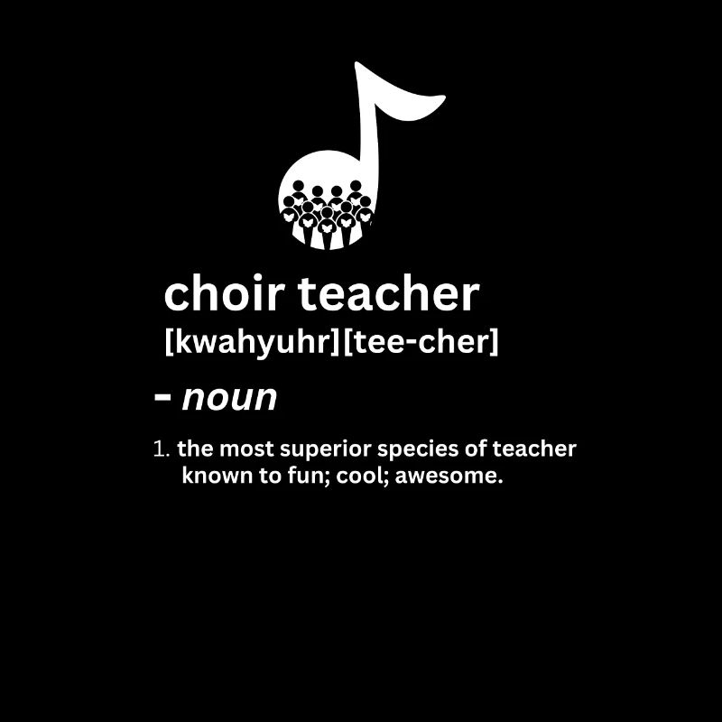 choir teacher funny noun definition