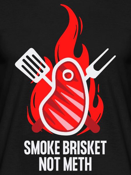 SMOKE BRISKET NOT METH