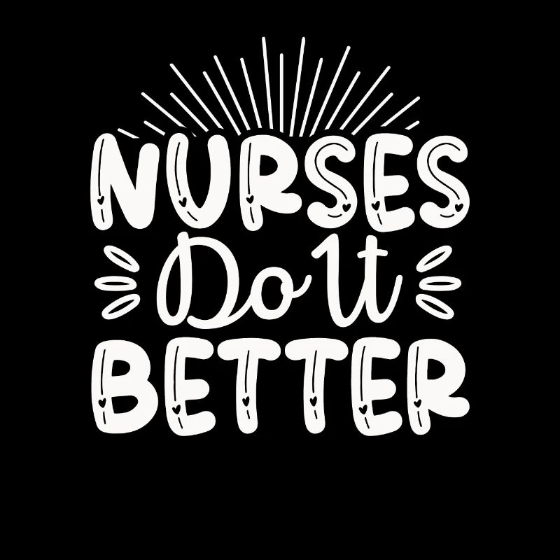 Nurses do it better