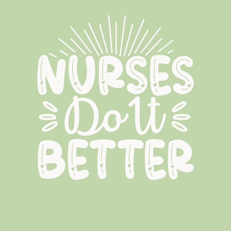 Nurses do it better