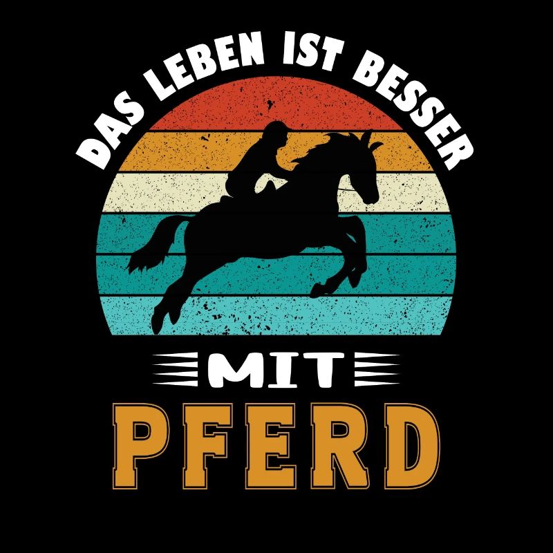 Das Leben ist besser mit Pferd
