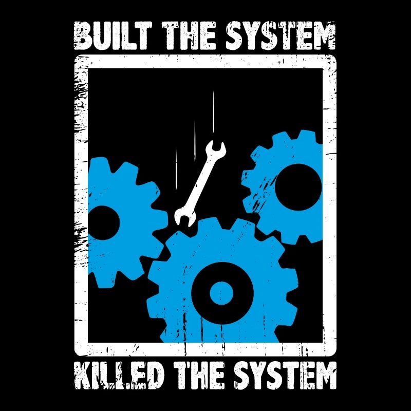Built the system, Killed the system Statement