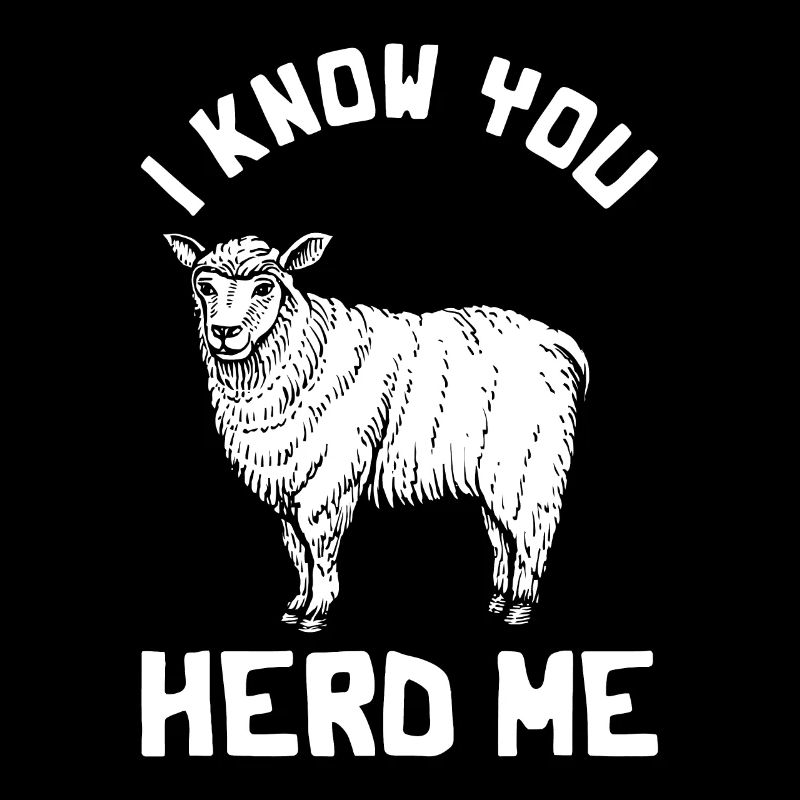 Drôle de conception de mouton Je sais que vous me troupeauez Amoureux des moutons