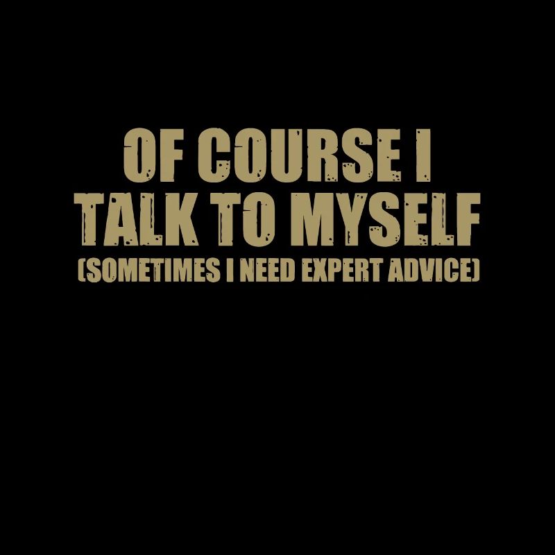 I Talk To Myself Funny Speaker Sarcastic Joke Gift