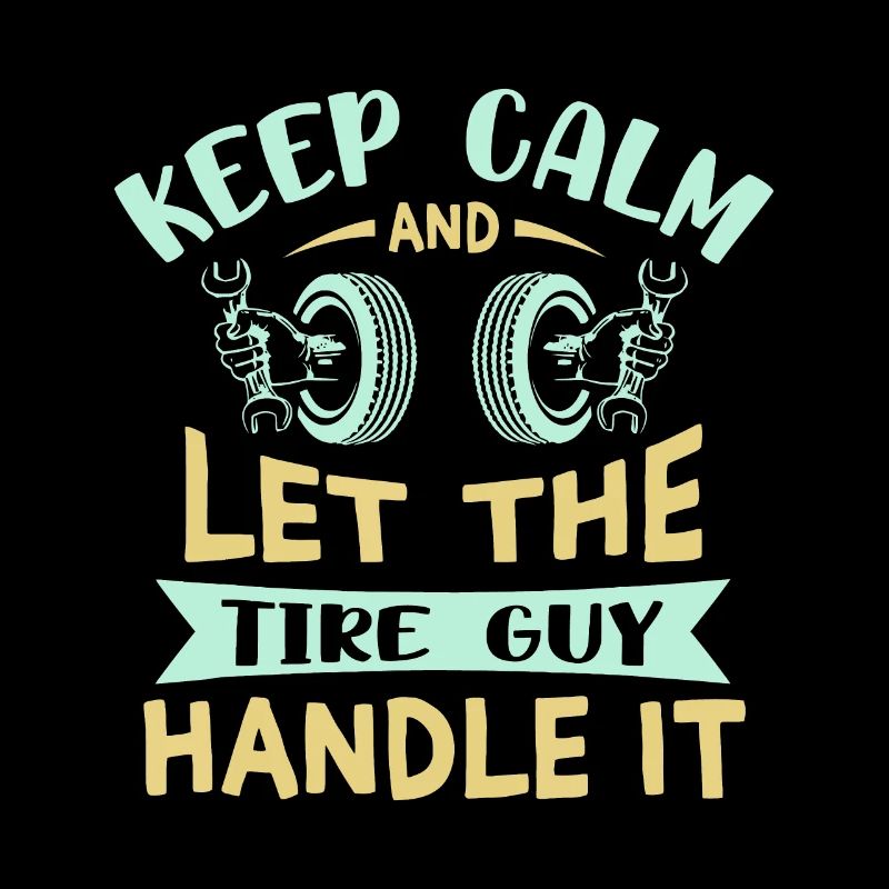 Keep Calm Cars Wheel Fix Dad Gift - Tire Guy