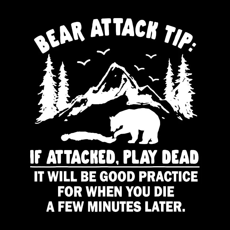 Bear Attack Tip Funny Saying Camping Hiking Outdoo