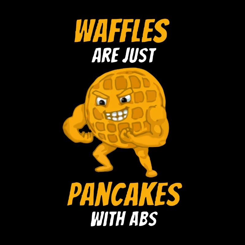 Waffles Are Just Pancakes With Abs