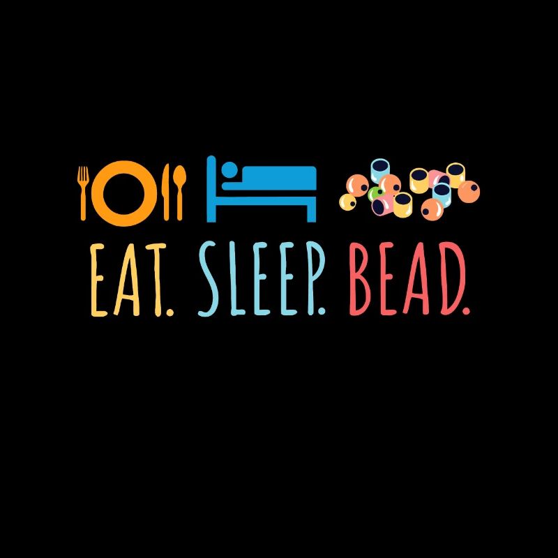 Eat Sleep Bead Beadery Custom Jewelry Maker Beadin
