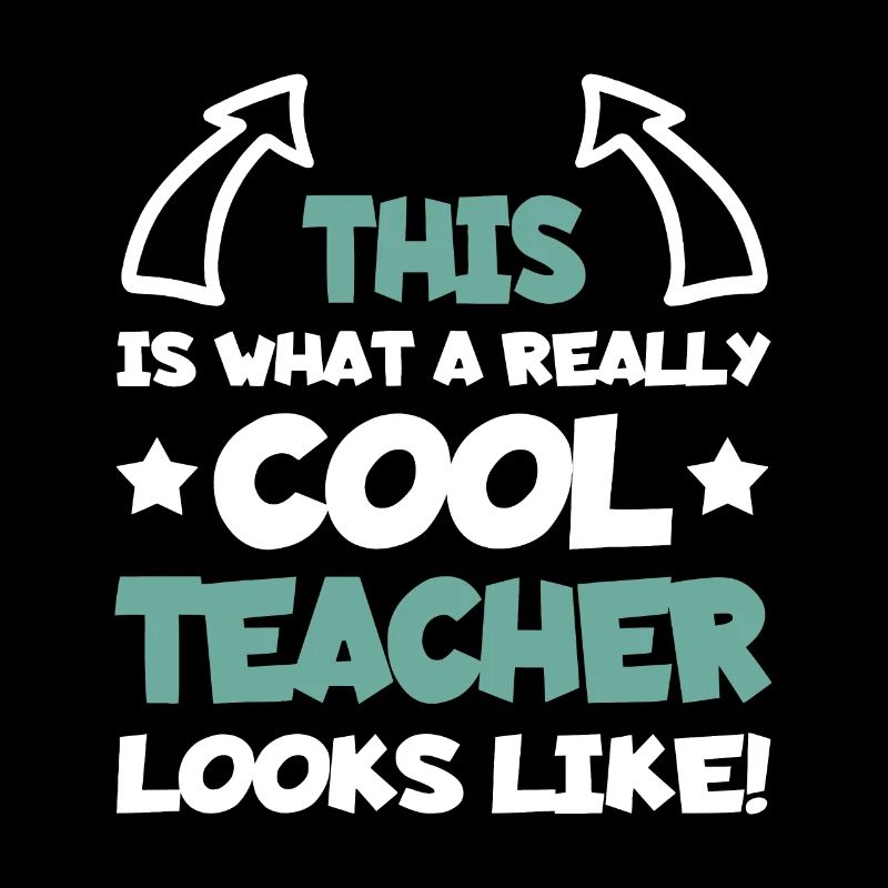 Cool Teacher Funny Saying Teaching Student Men Wom
