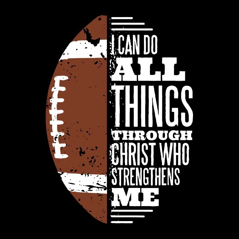 I Can Do All Things Through Christ Who Strengthens