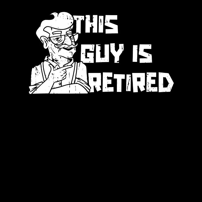 Pensioner Pension Guy This Guy Is Retired