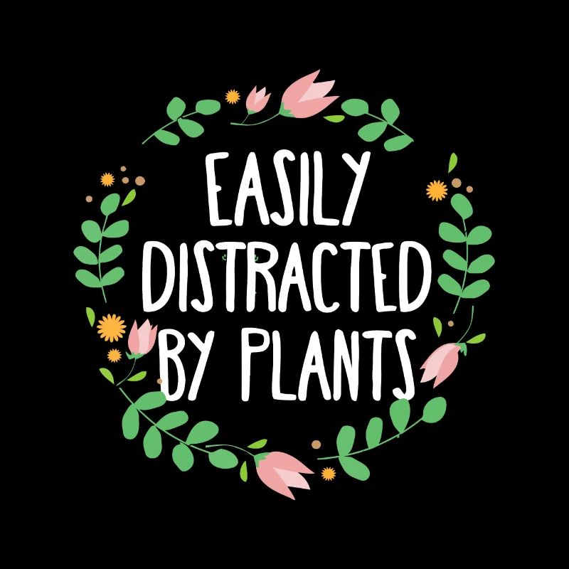 Cute Easily Distracted By Plants Gardening Gift