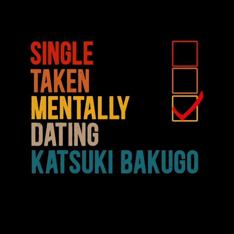 Sortir mentalement avec Katsuki Bakugo, pas célibataire