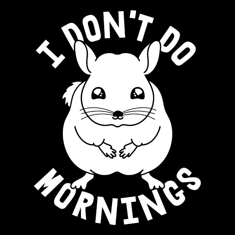 Chinchilla Lustig I Dont Do Mornings