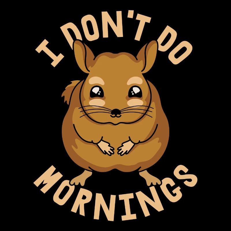 Chinchilla Lustig I Dont Do Mornings