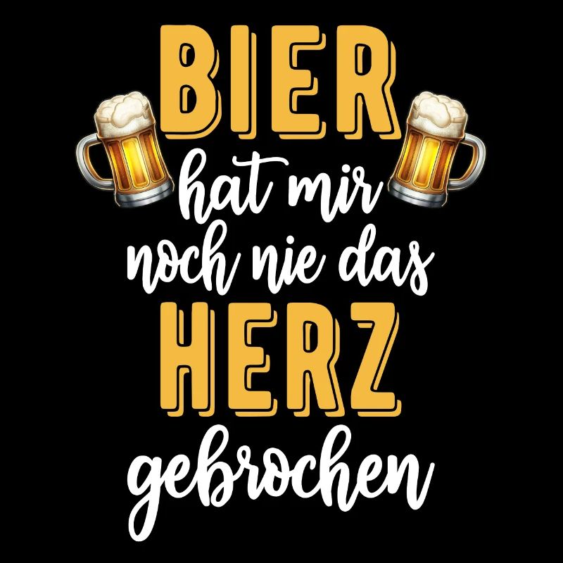 Bier hat mir noch nie das Herz gebrochen