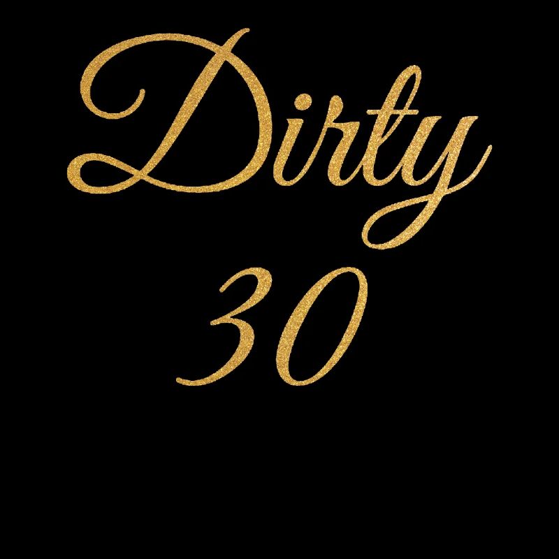Dirty 30 30th Birthday