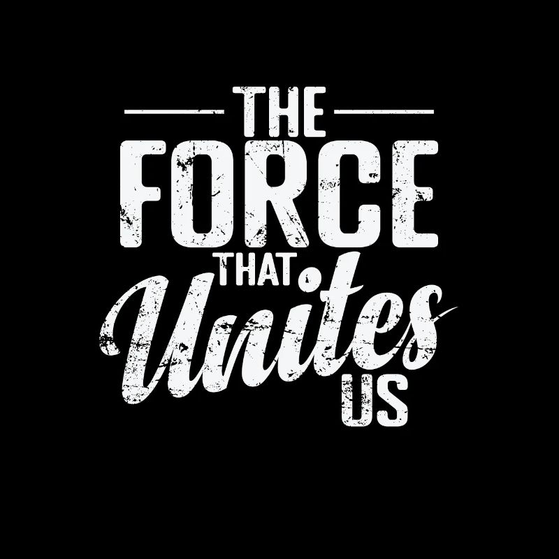 The Force That Unites Us