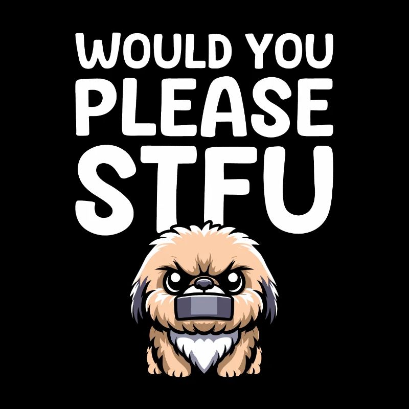 Pekingese Stfu Would You Please Shut Up