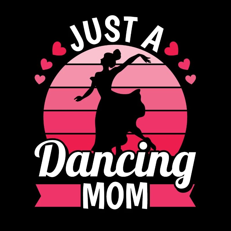 Dancing Dancer Just A Dancing Mom
