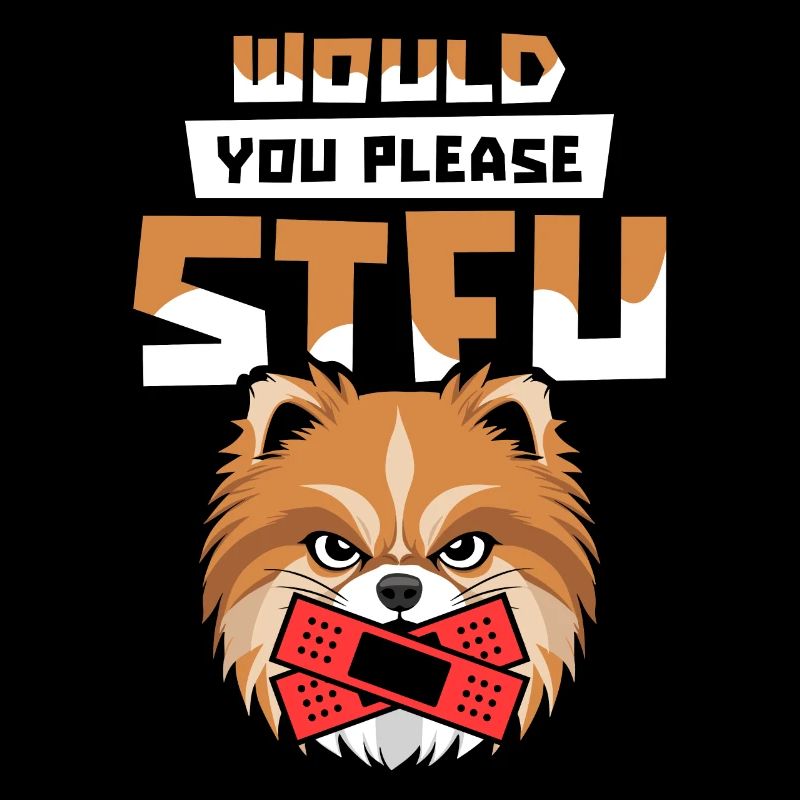 Pomeranian Stfu Would You Please Shut Up