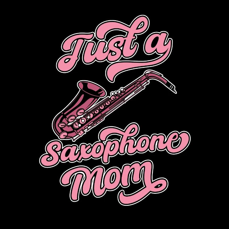 Saxophon Saxofon Juste une maman saxophone