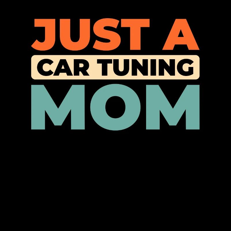 Schrauber Tuning Tuner Just A Car Tuning Mom