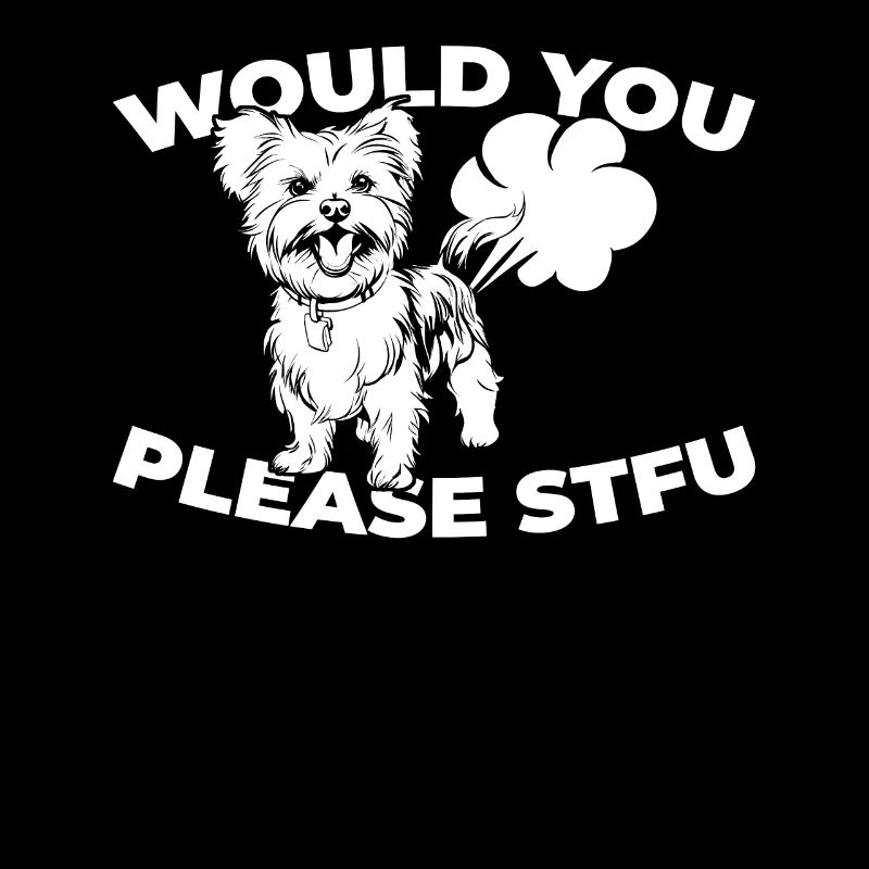 Yorkshire Terrier Stfu Would You Please Shut Up