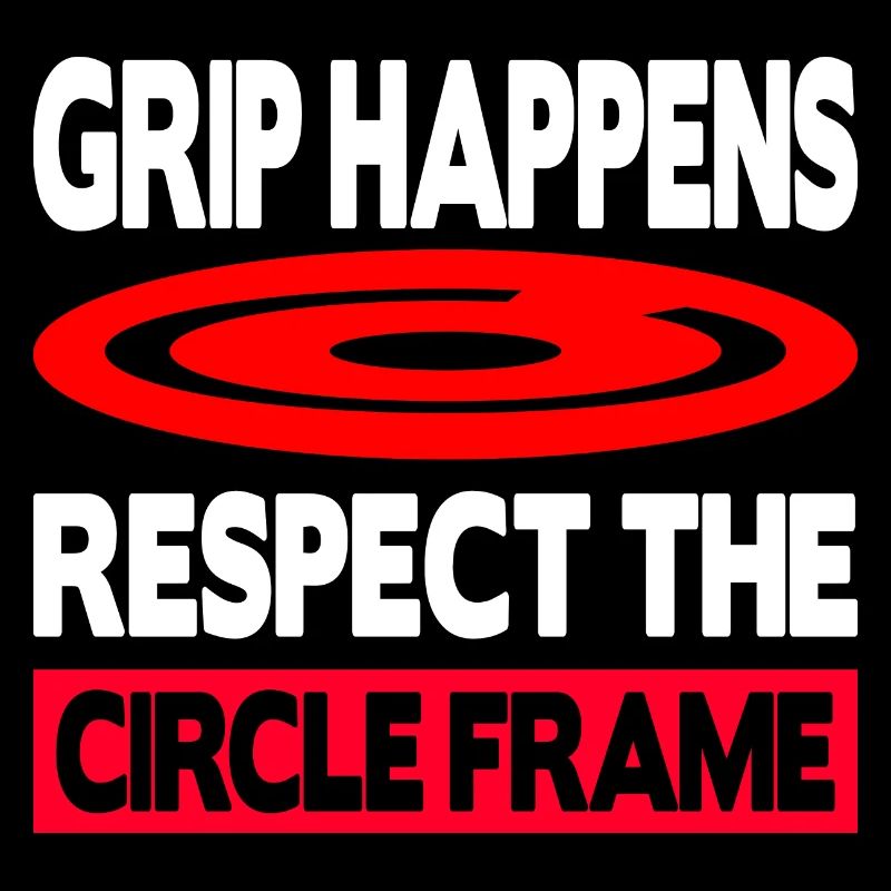 Grip Happens Respectez le cadre circulaire