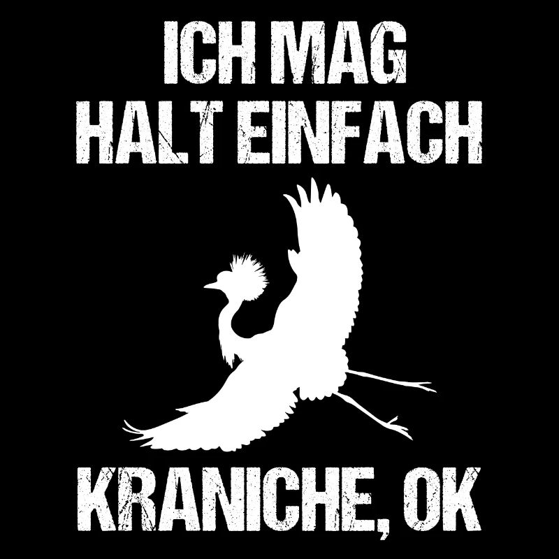 Einfach Kraniche Liebhaber Statement