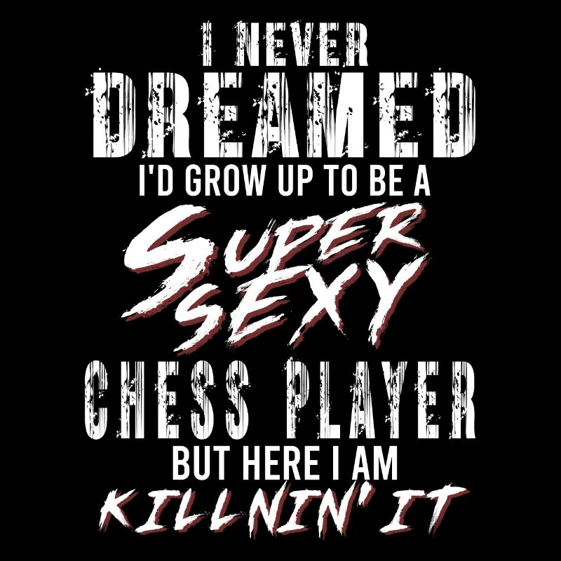 Super Sexy Chess Player Chess Chess Master