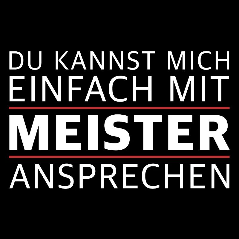 Du kannst mich einfach mit Meister ansprechen