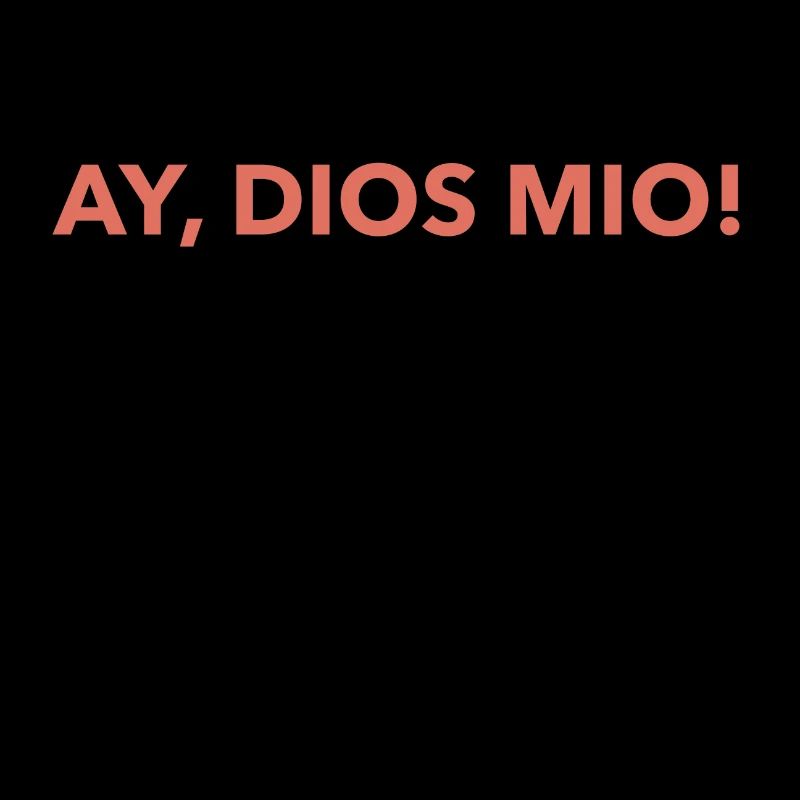 Dios mio Spruch spanisch