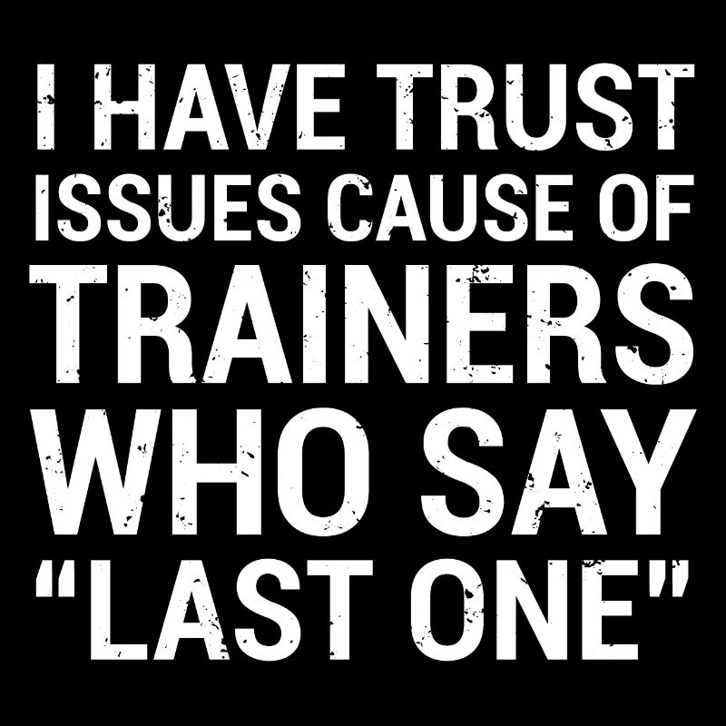 Funny Personal Trainer Trust Issues Quote T-Shirt