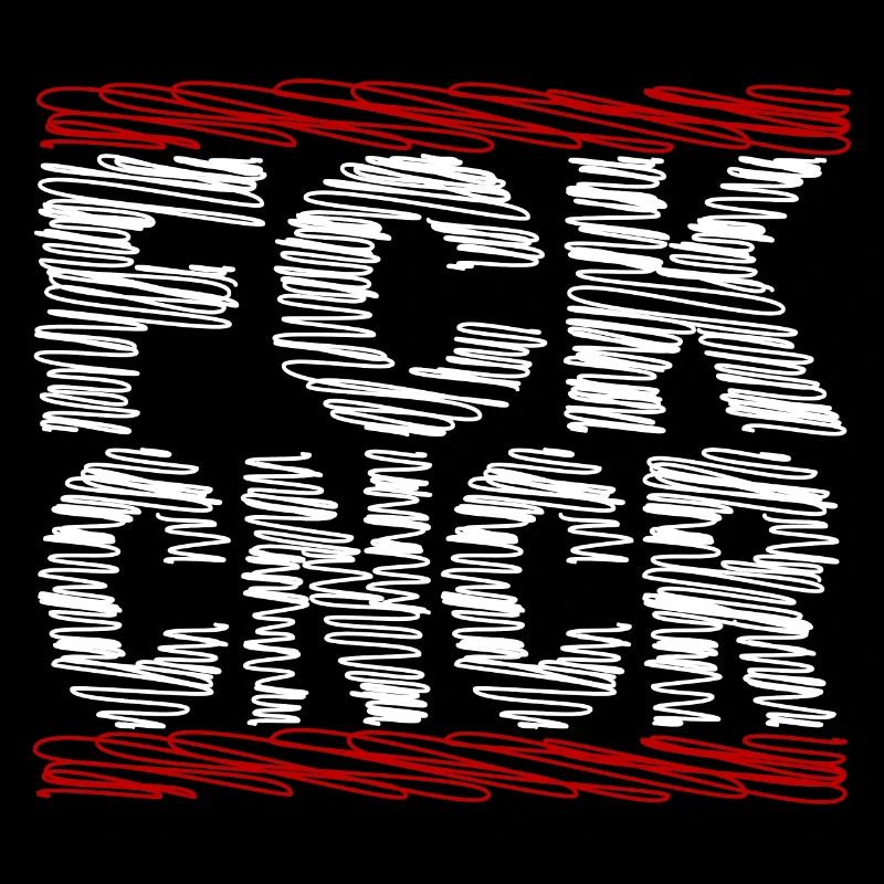 FCK CNCR - Cancer