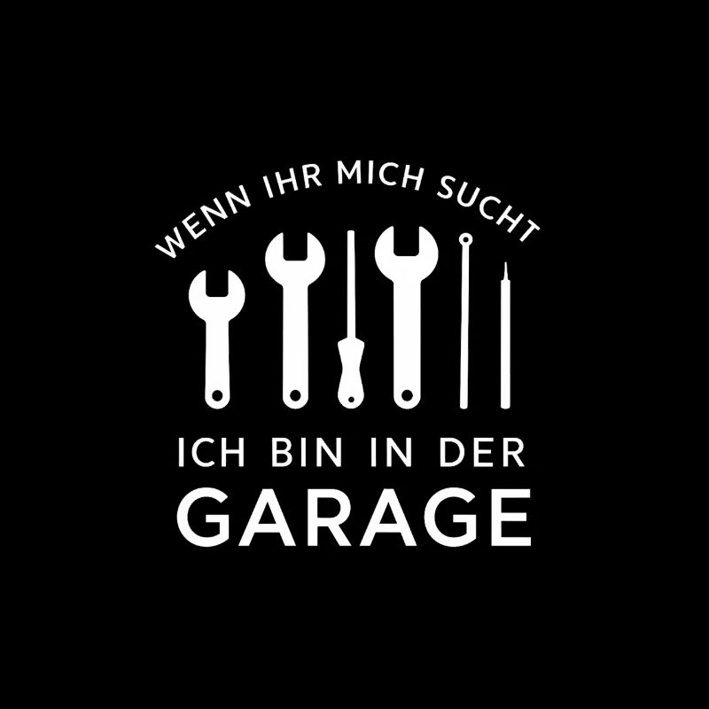 Wenn Ihr Mich Sucht Ich Bin In Der Garage