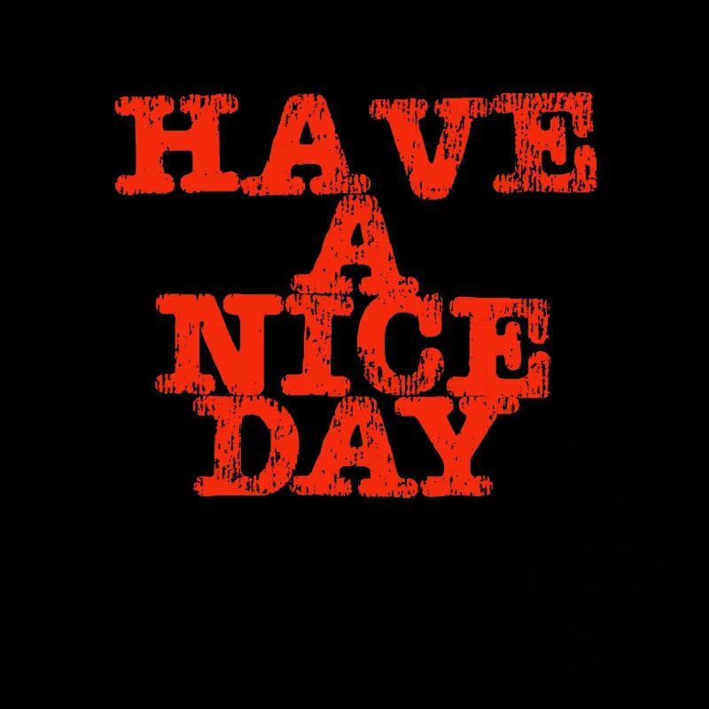 have a nice day