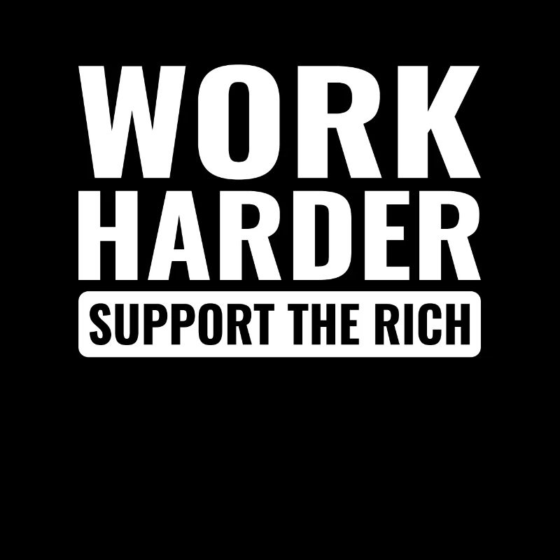 Work harder cynical injustice class struggle
