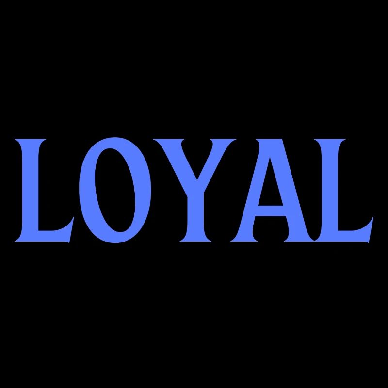 Loyal Loyalität