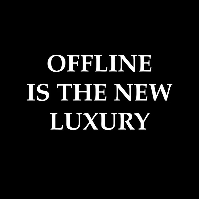 Offline est le nouveau luxe