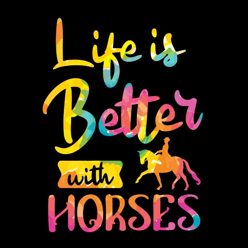 Life is better with Horses Pferde