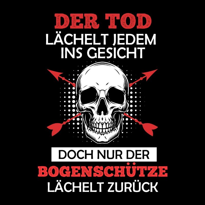 Bogenschütze lächelt Bogenschießen Spruch
