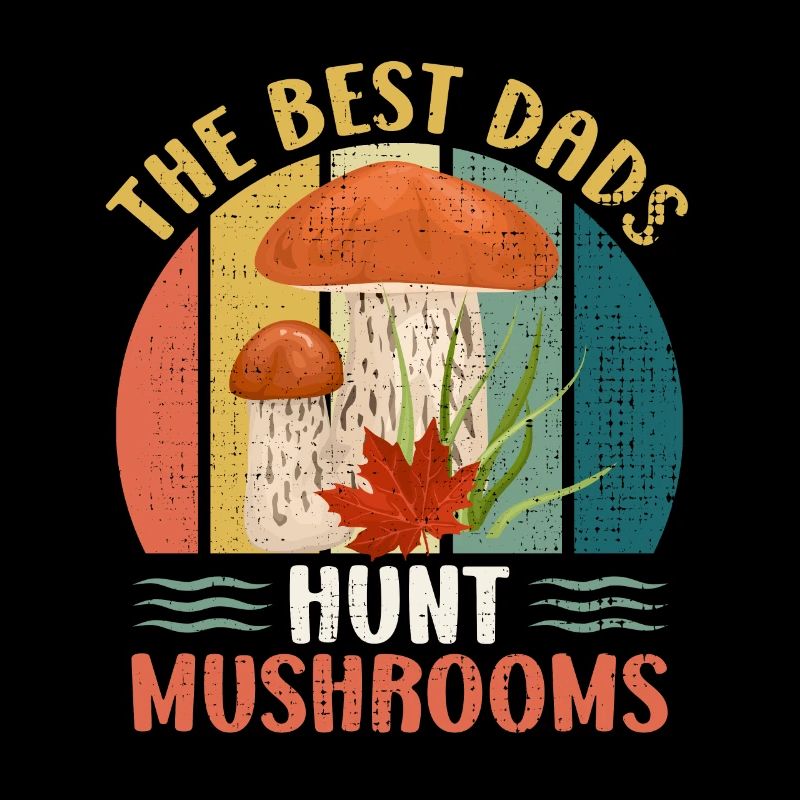 Best Dads Pick Mushrooms